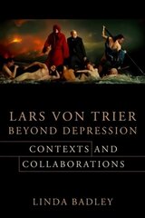 Lars von Trier Beyond Depression: Contexts and Collaborations цена и информация | Книги об искусстве | kaup24.ee