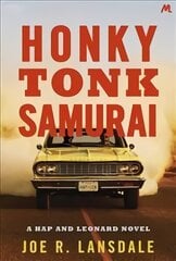 Honky Tonk Samurai: Hap and Leonard Book 9 цена и информация | Фантастика, фэнтези | kaup24.ee