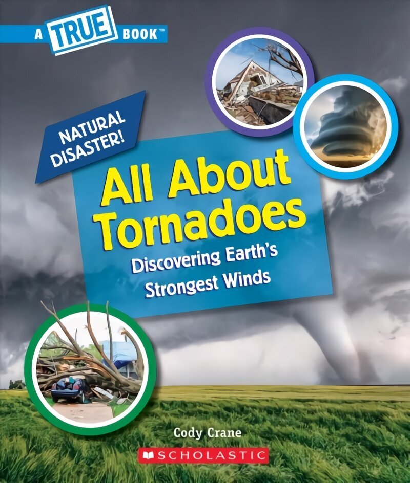 All about Tornadoes (a True Book: Natural Disasters) цена и информация | Noortekirjandus | kaup24.ee