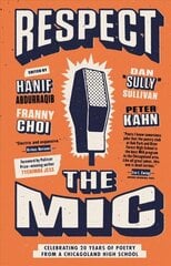 Respect the Mic: Celebrating 20 Years of Poetry from a Chicagoland High School hind ja info | Noortekirjandus | kaup24.ee
