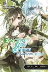 Sword Art Online 6 (light novel): Phantom Bullet hind ja info | Fantaasia, müstika | kaup24.ee