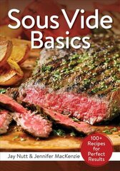 Sous Vide Basics: 100plus Recipes for Perfect Results hind ja info | Retseptiraamatud  | kaup24.ee