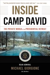 Inside Camp David: The Private World of the Presidential Retreat цена и информация | Исторические книги | kaup24.ee
