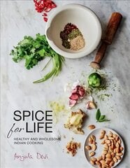 Spice for Life: Healthy and Wholesome Indian Cooking hind ja info | Retseptiraamatud | kaup24.ee