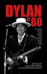 Dylan at 80: It used to go like that, and now it goes like this цена и информация | Книги об искусстве | kaup24.ee