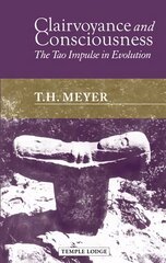 Clairvoyance and Consciousness: The Tao Impulse in Evolution 2nd Revised edition цена и информация | Духовная литература | kaup24.ee