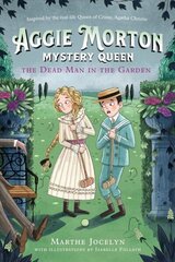 Aggie Morton, Mystery Queen: The Dead Man In The Garden hind ja info | Noortekirjandus | kaup24.ee