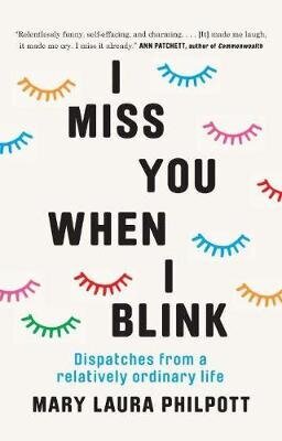I Miss You When I Blink: Dispatches from a Relatively Ordinary Life hind ja info | Elulooraamatud, biograafiad, memuaarid | kaup24.ee