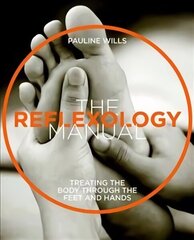 Reflexology Manual: Treating the body through the feet and hands (Manual Series) Revised edition hind ja info | Eneseabiraamatud | kaup24.ee