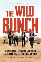 Wild Bunch: Sam Peckinpah, a Revolution in Hollywood, and the Making of a Legendary Film hind ja info | Kunstiraamatud | kaup24.ee