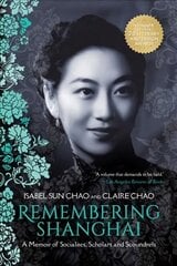 Remembering Shanghai: A Memoir of Socialites, Scholars and Scoundrels hind ja info | Elulooraamatud, biograafiad, memuaarid | kaup24.ee