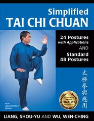 Simplified Tai Chi Chuan: 24 Postures with Applications & Standard 48 Postures 2nd edition цена и информация | Книги о питании и здоровом образе жизни | kaup24.ee