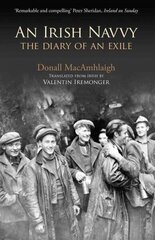 Irish Navvy: The Diary of an Exile New edition hind ja info | Elulooraamatud, biograafiad, memuaarid | kaup24.ee