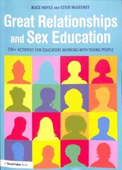 Great Relationships and Sex Education: 200plus Activities for Educators Working with Young People hind ja info | Ühiskonnateemalised raamatud | kaup24.ee