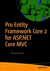 Pro Entity Framework Core 2 for ASP.NET Core MVC 1st ed. цена и информация | Книги по экономике | kaup24.ee