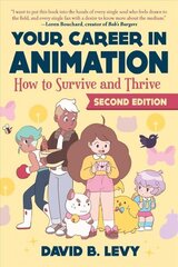 Your Career in Animation (2nd Edition): How to Survive and Thrive 2nd edition hind ja info | Kunstiraamatud | kaup24.ee