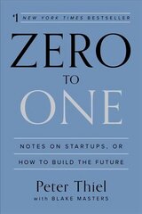Zero to One: Notes on Startups, or How to Build the Future hind ja info | Majandusalased raamatud | kaup24.ee