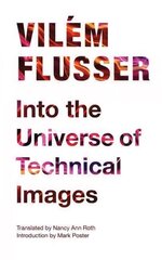 Into the Universe of Technical Images цена и информация | Книги по социальным наукам | kaup24.ee