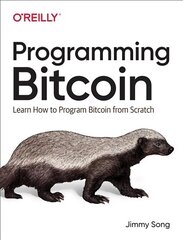 Programming Bitcoin: Learn How to Program Bitcoin from Scratch цена и информация | Книги по экономике | kaup24.ee