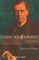 Ludwig Polzer-Hoditz, a European: A Biography цена и информация | Биографии, автобиогафии, мемуары | kaup24.ee