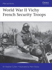 World War II Vichy French Security Troops цена и информация | Исторические книги | kaup24.ee