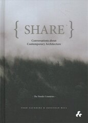 Share: Conversations about Contemporary Architecture: The Nordic Countries цена и информация | Книги по архитектуре | kaup24.ee