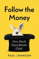 Follow the Money: How much does Britain cost? цена и информация | Книги по экономике | kaup24.ee