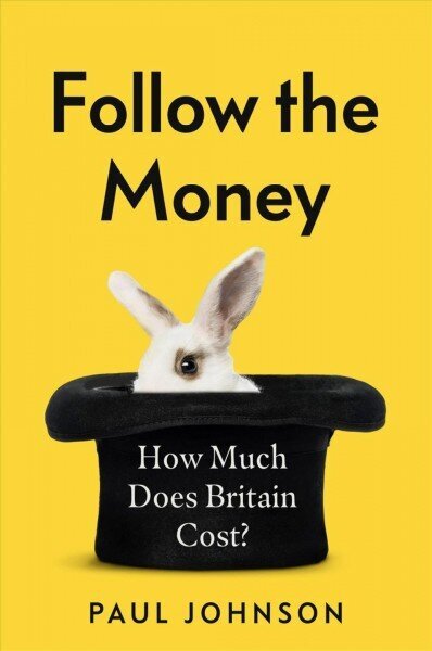 Follow the Money: How much does Britain cost? цена и информация | Majandusalased raamatud | kaup24.ee