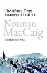 Many Days: Selected Poems of Norman McCaig цена и информация | Поэзия | kaup24.ee
