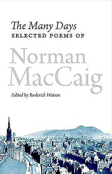 Many Days: Selected Poems of Norman McCaig цена и информация | Luule | kaup24.ee