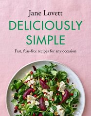 Deliciously simple: fast, fuss-free recipes for any occasion hind ja info | Retseptiraamatud  | kaup24.ee