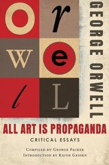 All Art Is Propaganda: Critical Essays цена и информация | Поэзия | kaup24.ee