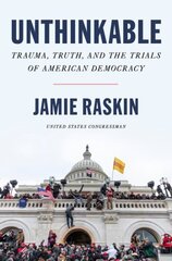 Unthinkable: Trauma, Truth, and the Trials of American Democracy hind ja info | Elulooraamatud, biograafiad, memuaarid | kaup24.ee