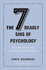 Seven Deadly Sins of Psychology: A Manifesto for Reforming the Culture of Scientific Practice 2nd edition hind ja info | Ühiskonnateemalised raamatud | kaup24.ee