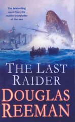 Last Raider: a compelling and captivating WW1 naval adventure from the master storyteller of the sea цена и информация | Фантастика, фэнтези | kaup24.ee