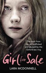 Girl for Sale: The shocking true story from the girl trafficked and abused by Oxford's evil sex ring hind ja info | Elulooraamatud, biograafiad, memuaarid | kaup24.ee