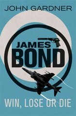 Win, Lose or Die: A James Bond thriller цена и информация | Фантастика, фэнтези | kaup24.ee