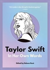Taylor Swift: In Her Own Words: In Her Own Words цена и информация | Биографии, автобиогафии, мемуары | kaup24.ee