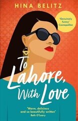 To Lahore, With Love: 'One of those books that warms your heart from the inside out' цена и информация | Фантастика, фэнтези | kaup24.ee