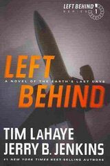 Left Behind: A Novel of the Earth's Last Days цена и информация | Фантастика, фэнтези | kaup24.ee