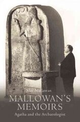 Mallowan's Memoirs: Agatha and the Archaeologist hind ja info | Elulooraamatud, biograafiad, memuaarid | kaup24.ee