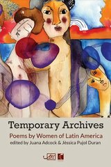 Temporary Archives: Poetry by Women of Latin America hind ja info | Luule | kaup24.ee