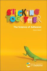 Sticking Together: The Science of Adhesion hind ja info | Majandusalased raamatud | kaup24.ee