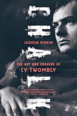 Chalk: The Art and Erasure of Cy Twombly цена и информация | Биографии, автобиогафии, мемуары | kaup24.ee