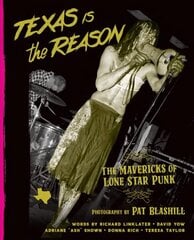Texas Is The Reason: The Mavericks of Lone Star Punk цена и информация | Книги об искусстве | kaup24.ee