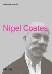 Lives in Architecture: Nigel Coates hind ja info | Arhitektuuriraamatud | kaup24.ee