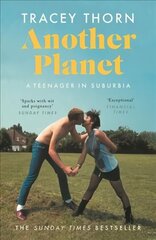 Another Planet: A Teenager in Suburbia Main цена и информация | Биографии, автобиогафии, мемуары | kaup24.ee