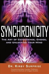 Synchronicity: The Art of Coincidence, Change, and Unlocking Your Mind цена и информация | Самоучители | kaup24.ee
