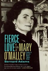 Fierce Love: The Life of Mary O'Malley цена и информация | Биографии, автобиогафии, мемуары | kaup24.ee