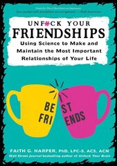 Unfuck Your Friendships: Using Science to Make and Maintain the Most Important Relationships of Your Life цена и информация | Самоучители | kaup24.ee